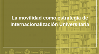 La movilidad como estrategia de internacionalización universitaria