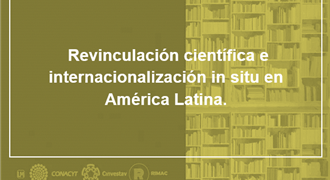 Revinculación científica e internacionalización in situ en América Latina