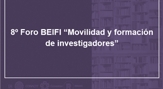 8º Foro BEIFI “Movilidad y formación de investigadores”
