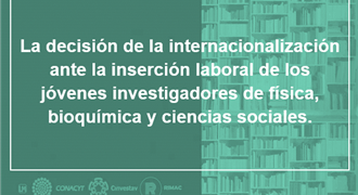 La decisión de la internacionalización ante la inserción laboral de los jóvenes investigadores de física bioquímica y ciencias sociales
