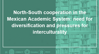North-South cooperation in the Mexican Academic System need for diversification and pressures for interculturality