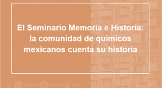 El Seminario Memoria e Historia_la comunidad de químicos mexicanos cuenta su historia_mascara